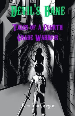 Devil's Bane: Tales of a Fourth Grade Warrior 1