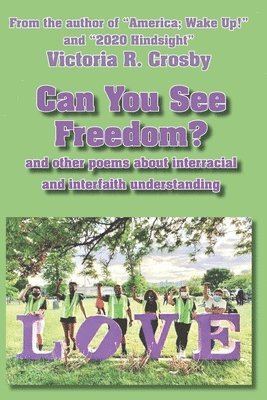 Victoria R. Crosby - Can You See Freedom?: and other poems about the importance of interracial and interfaith understanding, Häftad