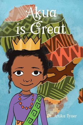 Artika Renee Tyner - Akua is Great, Häftad
