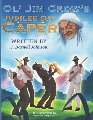 J Darnell Johnson - Ol' Jim Crow's Jubilee Day Caper, Häftad