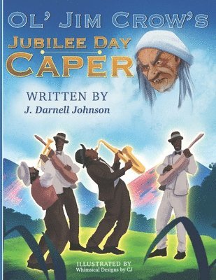 Ol' Jim Crow's Jubilee Day Caper 1