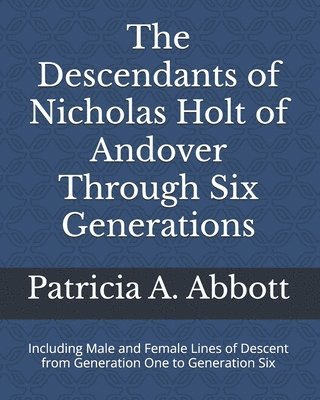 bokomslag Descendants of Nicholas Holt of Andover Through Six Generations