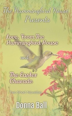 bokomslag The Hummingbird House Presents: Love From the Hummingbird House and The Easter Charade