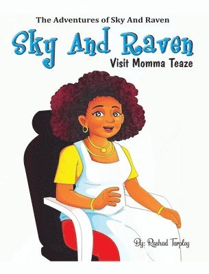 Sky and Raven Visit Momma Teaze 1