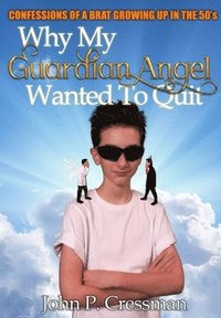bokomslag Why My Guardian Angel Wanted To Quit