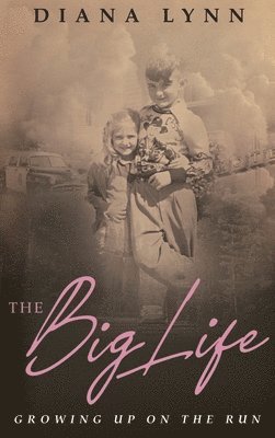 The Big Life: Growing Up on the Run 1