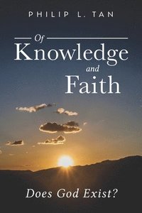 bokomslag Of Knowledge and Faith