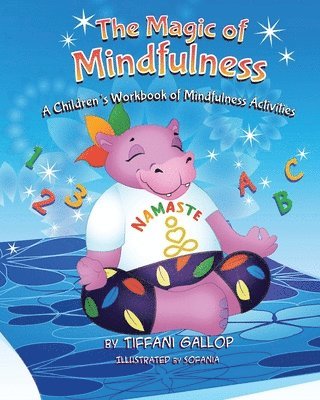 bokomslag The Magic of Mindfulness: A Children's Workbook of Mindfulness Activities