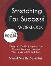 bokomslag Stretching For Success Workbook: 7 Steps to STRETCH Beyond Your Comfort Zone and Harness Your Power in Life and Work