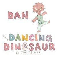 bokomslag Dan the Dancing Dinosaur