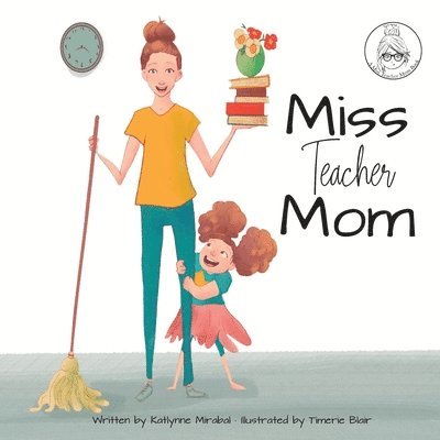 Miss Teacher Mom 1