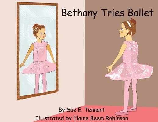 Sue E Tennant, Sue E. Tennant, E Tennant, Sue - Bethany Tries Ballet, Häftad
