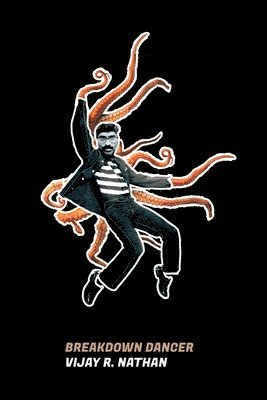 Vijay R Nathan, Vijay R. Nathan, R. Nathan, Vijay - Breakdown Dancer, Häftad