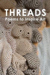bokomslag Threads: Poems to Inspire Art