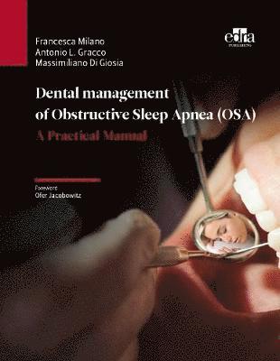 bokomslag Dental management of Obstructive Sleep Apnea (OSA) - A Practical Manual