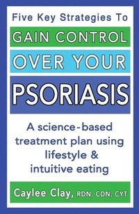 bokomslag Gain Control Over Your Psoriasis