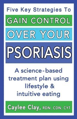 bokomslag Gain Control Over Your Psoriasis