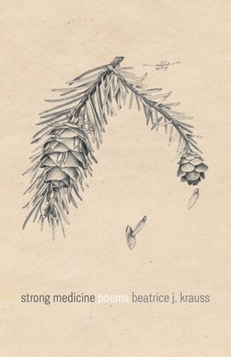 Beatrice J. Krauss, Beatrice J Krauss - Strong Medicine, Häftad
