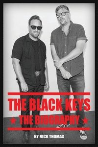 bokomslag The Black Keys: The Biography