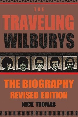 The Traveling Wilburys: The Biography, Revised Edition