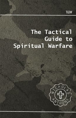 bokomslag The Tactical Guide to Spiritual Warfare