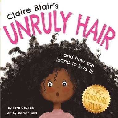 bokomslag Claire Blair's Unruly Hair: A Curly-Girl Tale (Black Hair)
