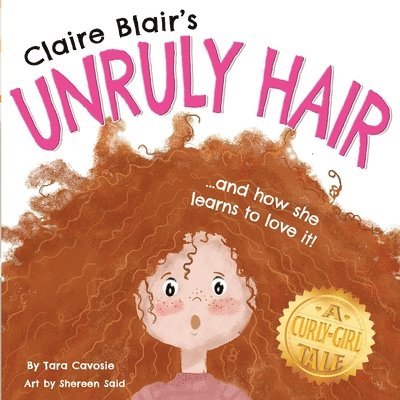 Claire Blair's Unruly Hair: A Curly-Girl Tale (Red Hair) 1