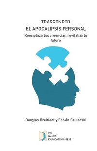 bokomslag Trascender el Apocalipsis Personal: Reemplaza Tus Creencias, Revitaliza Tu Futuro