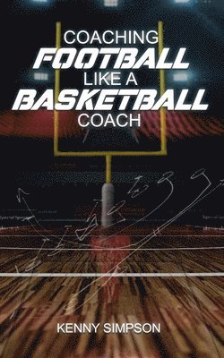 Coaching Football Like a Basketball Coach