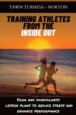 Training Athletes From The Inside Out 1