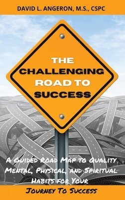 David L Angeron, David L. Angeron, L Angeron, David - Challenging Road To Success, Inbunden
