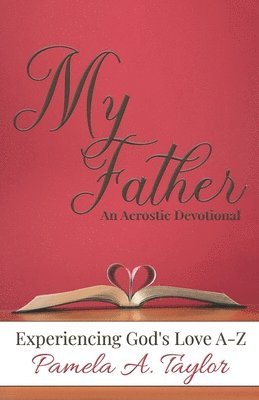 bokomslag My Father: Experiencing God's Love A-Z