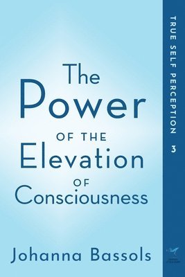 Johanna Bassols, Johanna, Bassols - Power of the Elevation of Consciousness, Häftad