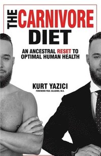 bokomslag The Carnivore Diet: An Ancestral Reset to Optimal Human Health