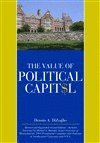 Dennis A. DiZoglio, Dennis A. Dizoglio, Dennis A Dizoglio - Value of Political Capital, Second Edition, Revised, Häftad