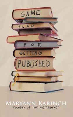 Game Plan for Getting Published 1