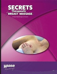 bokomslag Secrets of Therapeutic Breast Massage