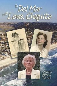bokomslag To Del Mar with Love, Chiquita