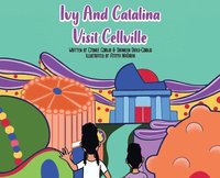 bokomslag Ivy and Catalina visit Cellville