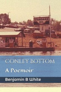 bokomslag Conley Bottom: A Poemoir