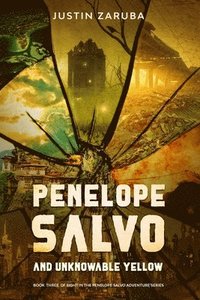 bokomslag Penelope Salvo and Unknowable Yellow: Book 3 in the Penelope Salvo adventure series
