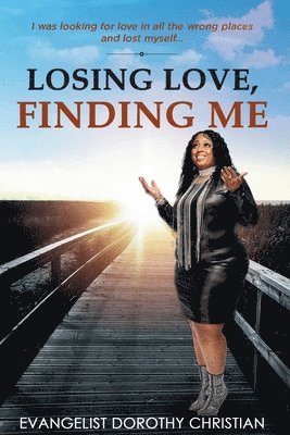 Dorothy Christian, Fred Willis - Losing Love, Finding Me, Häftad