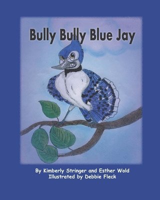 bokomslag Bully Bully Blue Jay