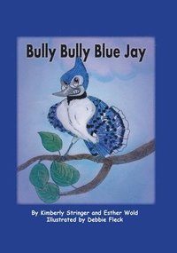 bokomslag Bully Bully Blue Jay