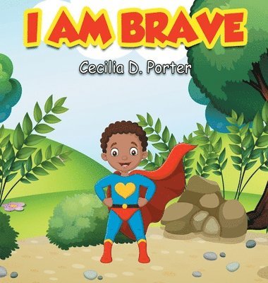 I Am Brave!