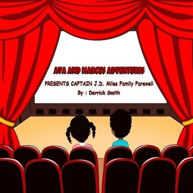 Derrick Smith - Ava and Marcus Adventures: Present CAPTAIN J.D. Miles Family Farewell, Häftad