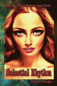 bokomslag Celestial Rhythm: Book Three - Memiors of a Road Warrior