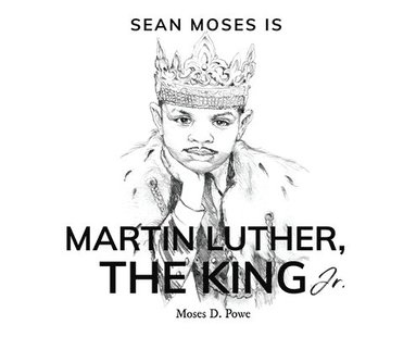 bokomslag Sean Moses Is Martin Luther, The King Jr.