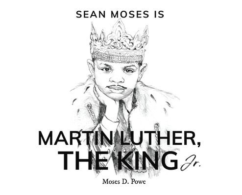 Sean Moses Is Martin Luther, The King Jr. 1