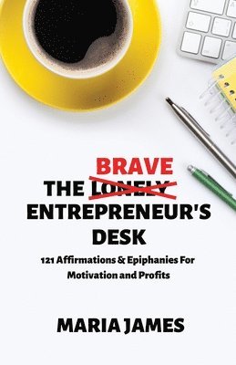 Maria James - Brave Entrepreneur's Desk, Häftad